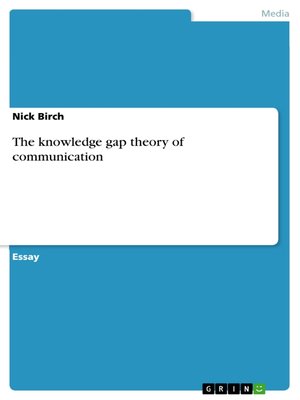 cover image of The knowledge gap theory of communication